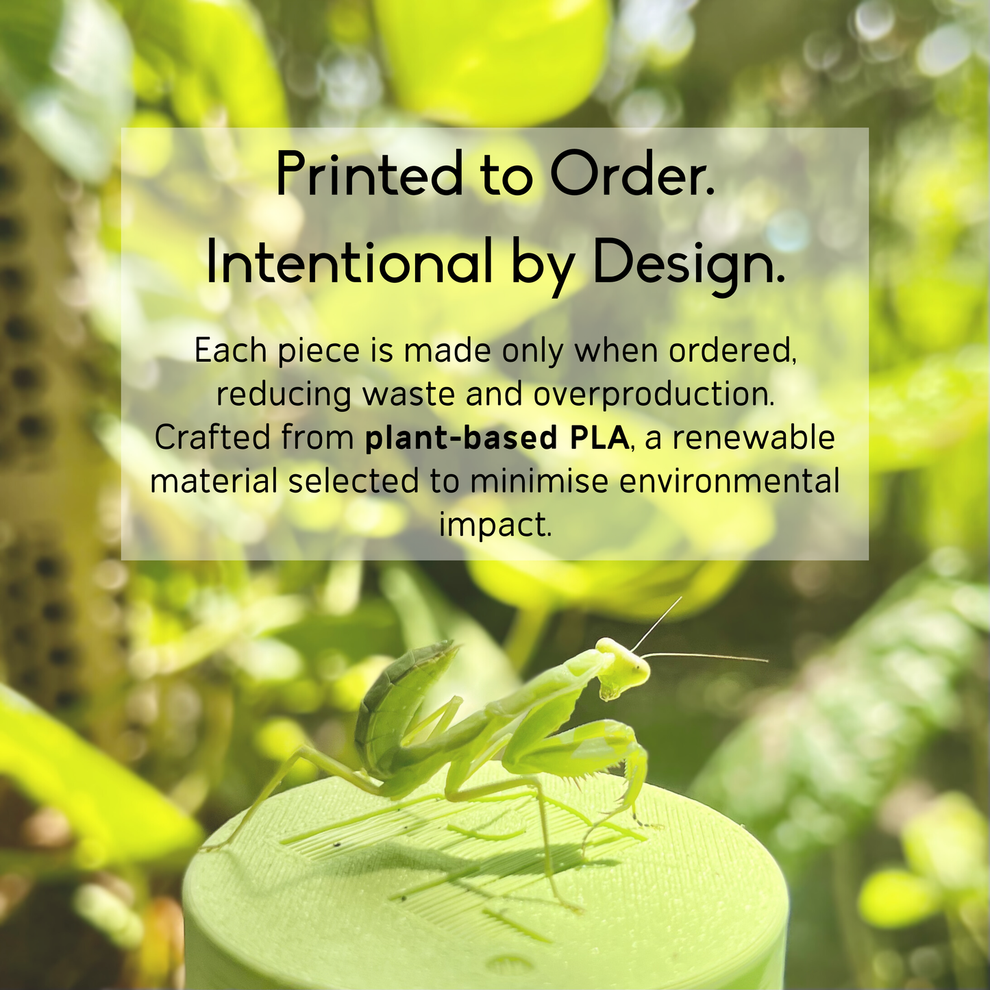 3D printed plant-based PLA product with ‘Printed to Order. Intentional by Design.’ text highlighting low-waste manufacturing.